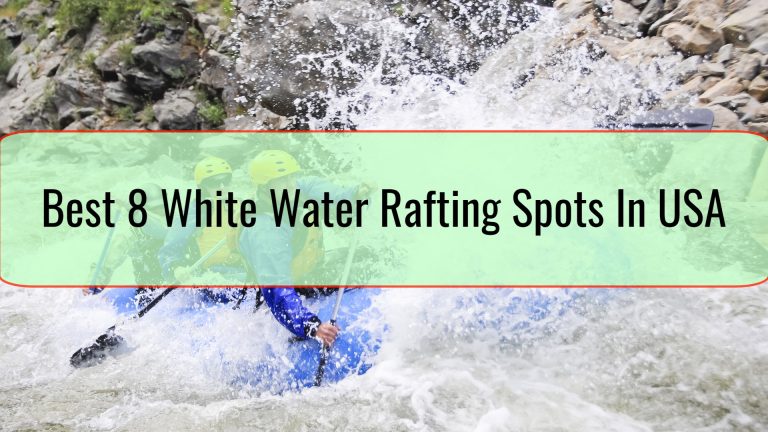 Best 8 White Water Rafting Spots In USA • Travel Tips