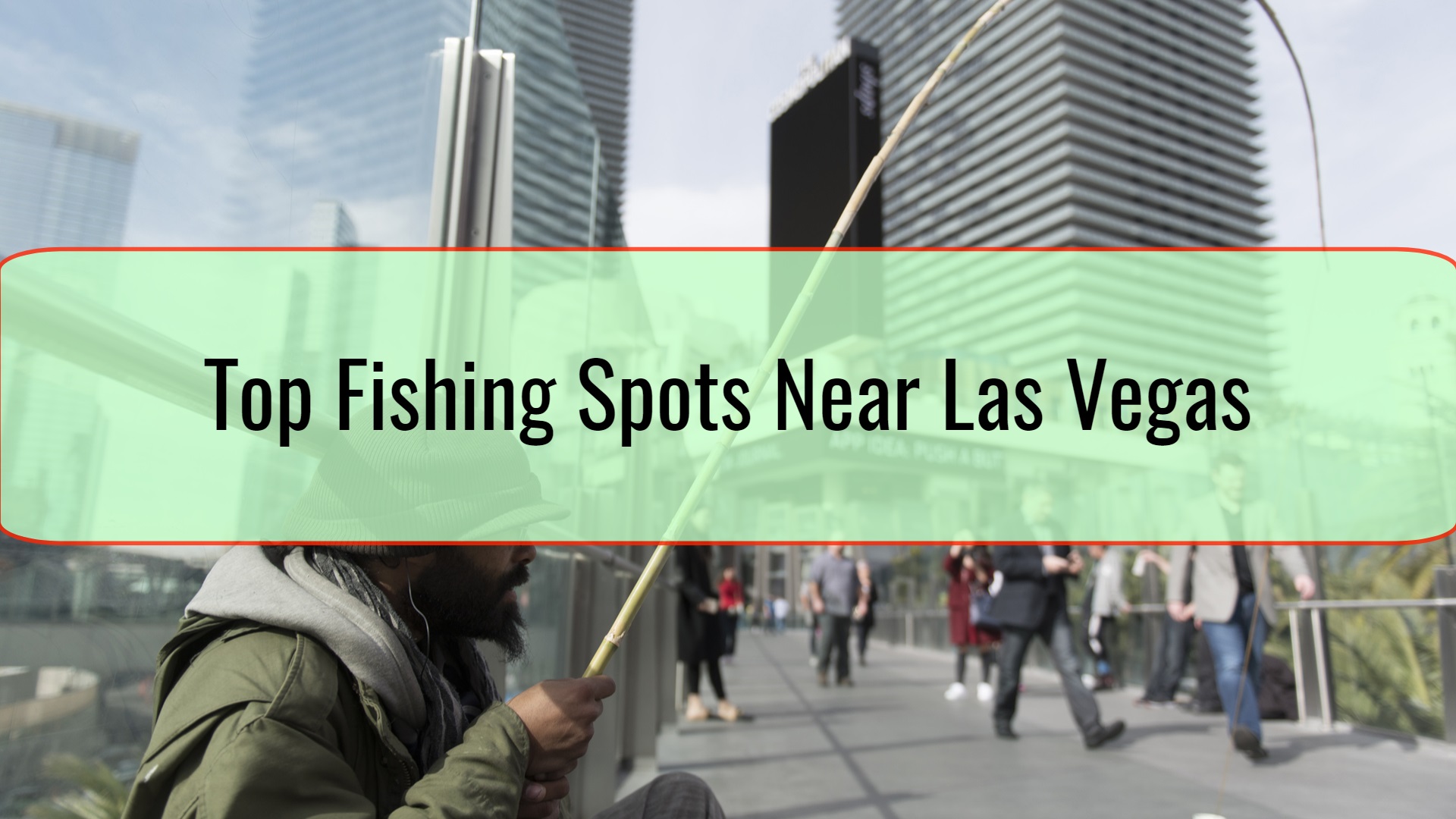 The Greatest Fishing Spots Near Las Vegas, Nevada • Travel Tips
